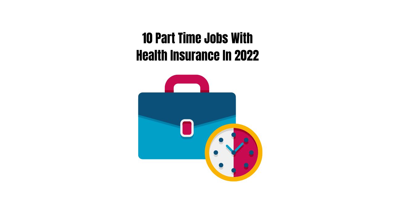 10 Part Time Jobs With Health Insurance In 2022